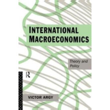 International Macroeconomics Theory and Policy by Victor Argy Hardcove