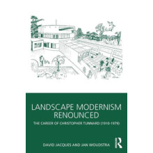 Landscape Modernism Renounced The Career of Christopher Tunnard 191019