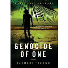 Genocide of One A Thriller by Kazuaki Takano Hardcover Book