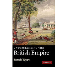 Understanding the British Empire by Ronald Hyam Hardcover Book