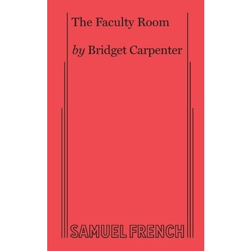 The Faculty Room by Bridget Carpenter Paperback Book