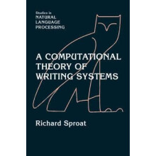 A Computational Theory of Writing Systems by Richard Sproat Paperback