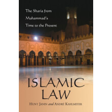 Islamic Law The Sharia from Muhammads Time to the Present by Hunt Jani