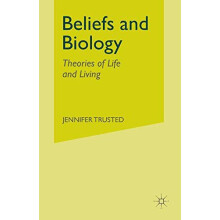 Beliefs and Biology Theories of Life and Living by J. Trusted Paperbac