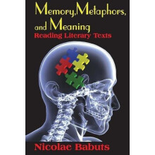 Memory Metaphors and Meaning Reading Literary Texts by Nicolae Babuts