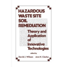 Hazardous Waste Site Soil Remediation Theory and Application of Innova