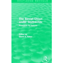 Soviet Union under Gorbachev Routledge Revivals by Dyker David A. Univ
