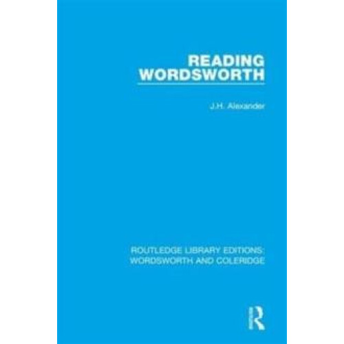 Reading Wordsworth by J.H. Alexander Hardcover Book