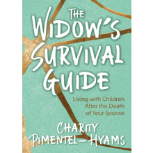 The Widows Survival Guide Living with Children After the Death of Your