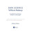 Data Science Without Makeup A Guidebook for EndUsers Analysts and Mana 1