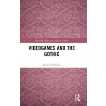 Videogames and the Gothic by Ewan Kirkland Hardcover Book