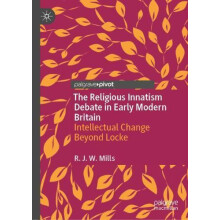 The Religious Innatism Debate in Early Modern Britain Intellectual Cha