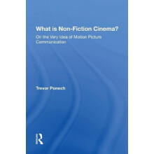 What Is Nonfiction Cinema by Trevor Ponech Paperback Book