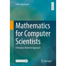 Mathematics for Computer Scientists A PracticeOriented Approach by Pet