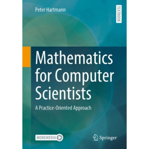 Mathematics for Computer Scientists A PracticeOriented Approach by Pet