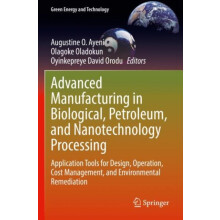 Advanced Manufacturing in Biological Petroleum and Nanotechnology Proc