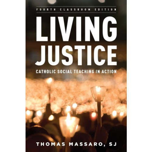 Living Justice Catholic Social Teaching in Action by Massaro SJ Thomas