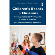 Childrens Boards in Museums New Approaches to Working with Children in