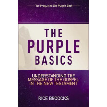 The Purple Basics Understanding the Message of the Gospel in the New T