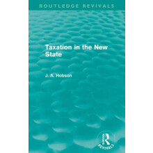 Taxation in the New State Routledge Revivals by J Hobson Paperback Boo