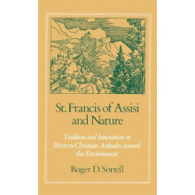 St. Francis of Assisi and Nature Tradition and Innovation in Western C