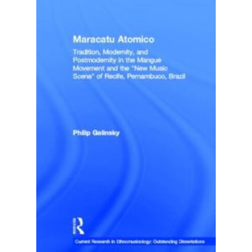 Maracatu Atomico Tradition Modernity and Postmodernity in the Mangue M