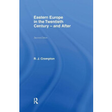 Eastern Europe in the Twentieth Century And After by R. J. Crampton Ha