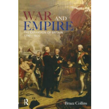 War and Empire The Expansion of Britain 17901830 by B. Collins Paperba