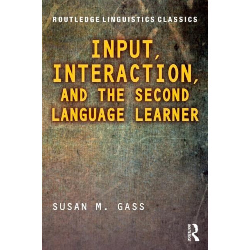 Input Interaction and the Second Language Learner by Susan M. Gass Pap