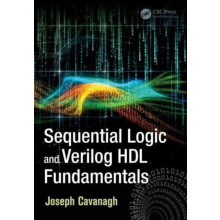 Sequential Logic and Verilog HDL Fundamentals by Joseph Cavanagh Hardc