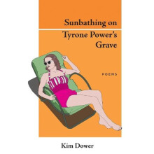 Sunbathing on Tyrone Powers Grave by Kim Dower Paperback Book
