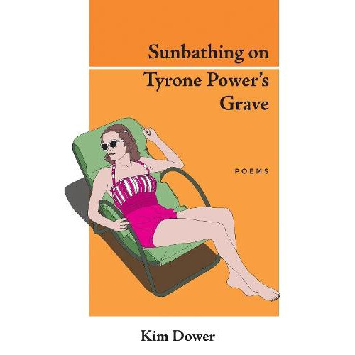 Sunbathing on Tyrone Powers Grave by Kim Dower Paperback Book
