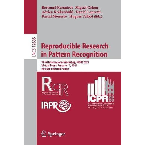 Reproducible Research in Pattern Recognition Third International Works