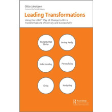 Leading Transformations Using the LEGO Way of Change to Drive Transfor