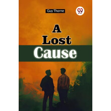 A Lost Cause by Guy Thorne Paperback Book