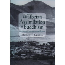 The Tibetan Assimilation of Buddhism Conversion Contestation and Memor