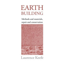 Earth Building Methods and Materials Repair and Conservation by Lauren