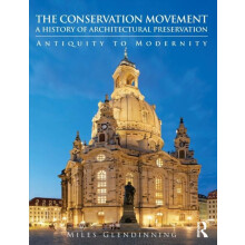 The Conservation Movement A History of Architectural Preservation Anti