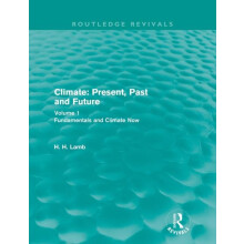 Climate Present Past and Future Volume 1 Fundamentals and Climate Now