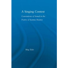 A Singing Contest Conventions of Sound in the Poetry of Seamus Heaney