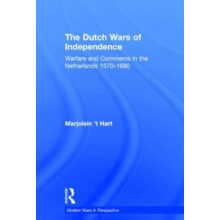 The Dutch Wars of Independence Warfare and Commerce in the Netherlands