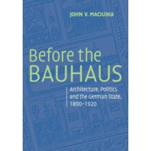 Before the Bauhaus by John V. Maciuika Paperback Book