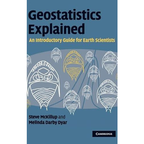 Geostatistics Explained An Introductory Guide for Earth Scientists by
