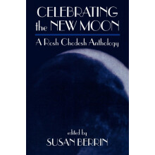 Celebrating the New Moon A Rosh Chodesh Anthology Paperback Book