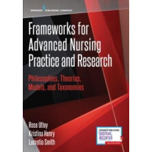 Frameworks for Advanced Nursing Practice and Research Philosophies The