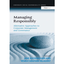 Managing Responsibly Alternative Approaches to Corporate Management an