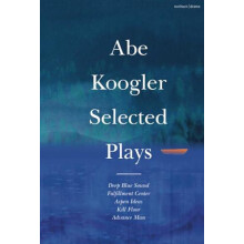 Abe Koogler Selected Plays by Abe Koogler Hardcover Book