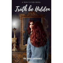 Truth be hidden by The three Sapphires Paperback Book
