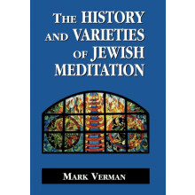 History and Varieties of Jewish Meditation by Mark Verman Hardcover Bo