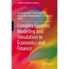 Complex Systems Modeling and Simulation in Economics and Finance Hardc
